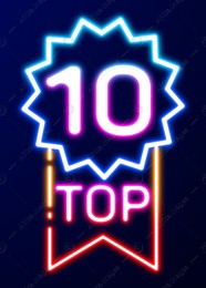 Top ten list. Award rosette with word and number 10 glowing neon sign on dark background Illustration of Top ten list. Award rosette with word and number 10 glowing neon sign on dark background